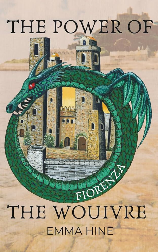 The Power of the Wouivre: Fiorenza: A historical time travel adventure into medieval Tuscany: two worlds, bound by time – of adventure, love, betrayal, and self-discovery cover image
