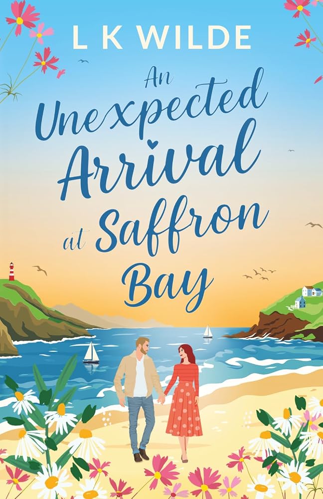 An Unexpected Arrival at Saffron Bay: A Heartwarming Small-Town Romance About Second Chances and Surprise Families (The Saffron Bay Series) cover image