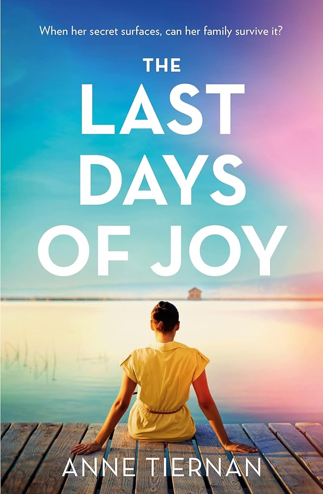 The Last Days of Joy: The bestselling novel of a simmering family secret cover image