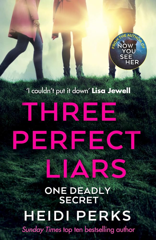 Three Perfect Liars: from the author of Richard & Judy bestseller Now You See Her cover image