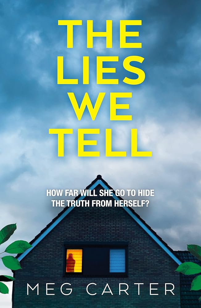 The Lies We Tell: A tense psychological thriller that will grip you from the start cover image