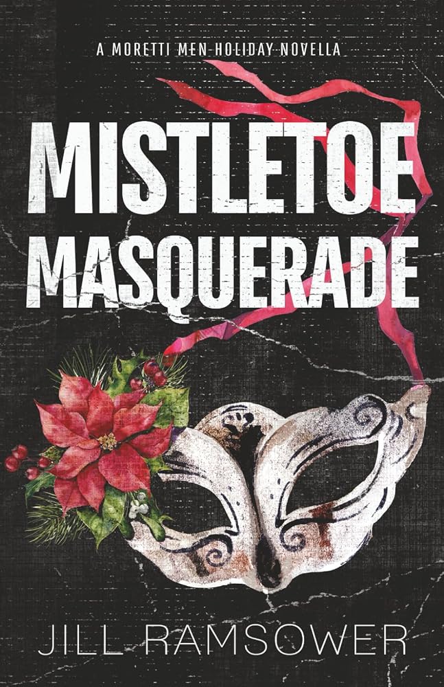 Mistletoe Masquerade: Special Print Edition: A Mafia Cinderella Holiday Novella (The Moretti Men) cover image