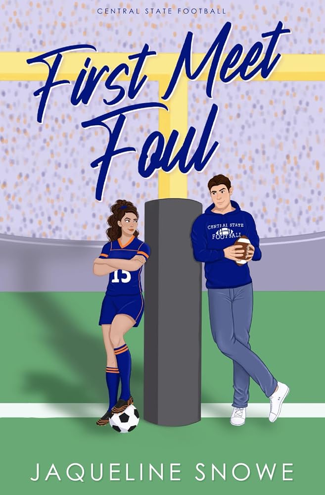 First Meet Foul: A sunshine/grump, enemies to lovers sports romance (Central State Football) cover image