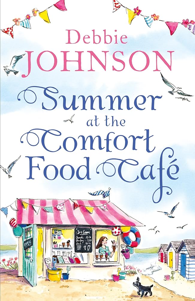 Summer at the Comfort Food Café: A gorgeously uplifting and heartwarming romantic comedy to escape with this 2024, one of those perfect beach reads! (Book 1) cover image
