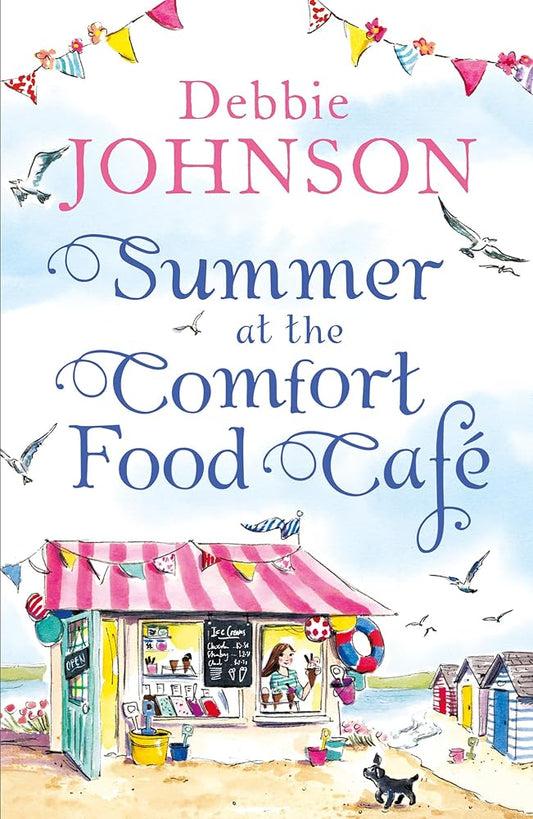Summer at the Comfort Food Café: A gorgeously uplifting and heartwarming romantic comedy to escape with this 2024, one of those perfect beach reads! (Book 1) cover image