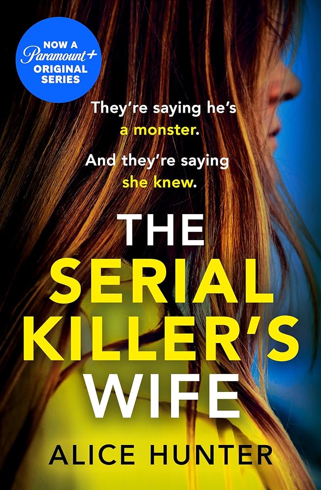 The Serial Killer’s Wife: The addictive bestselling crime thriller - so shocking it should come with a warning! Now a major TV series cover image