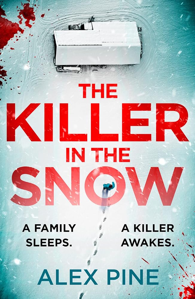 The Killer in the Snow: The new and most chilling British detective crime fiction book you’ll read this year (DI James Walker series) cover image