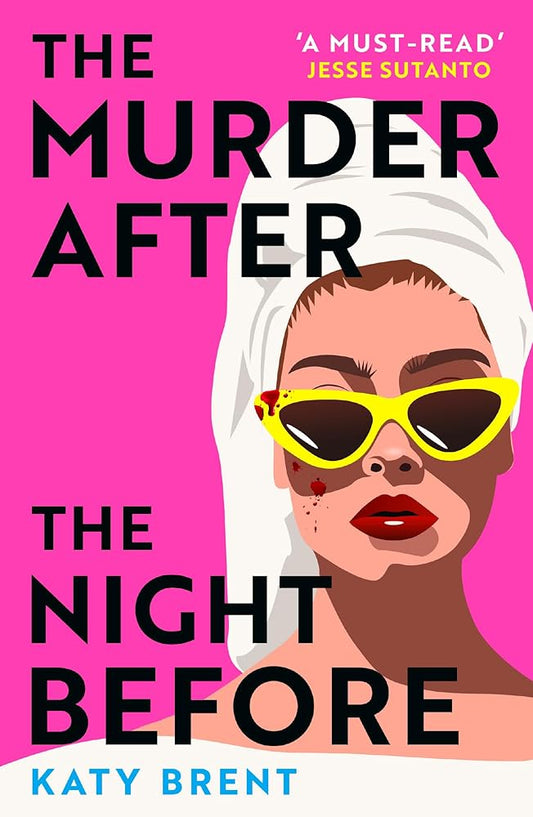 The Murder After the Night Before: From the author of How to Kill Men and Get Away With It, don’t miss this slick and utterly gripping comic crime thriller for 2025! cover image