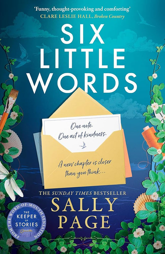 Six Little Words: A feel-good and uplifting new novel from the Sunday Times bestselling author of The Keeper of Stories and The Book of Beginnings cover image