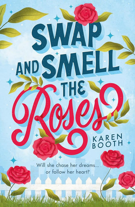 Swap And Smell The Roses: A Steamy Grumpy Sunshine Romance Set in a Charming Small Town cover image