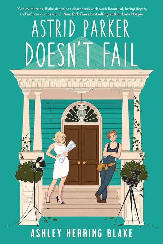 Astrid Parker Doesn't Fail: A swoon-worthy, laugh-out-loud queer romcom cover image