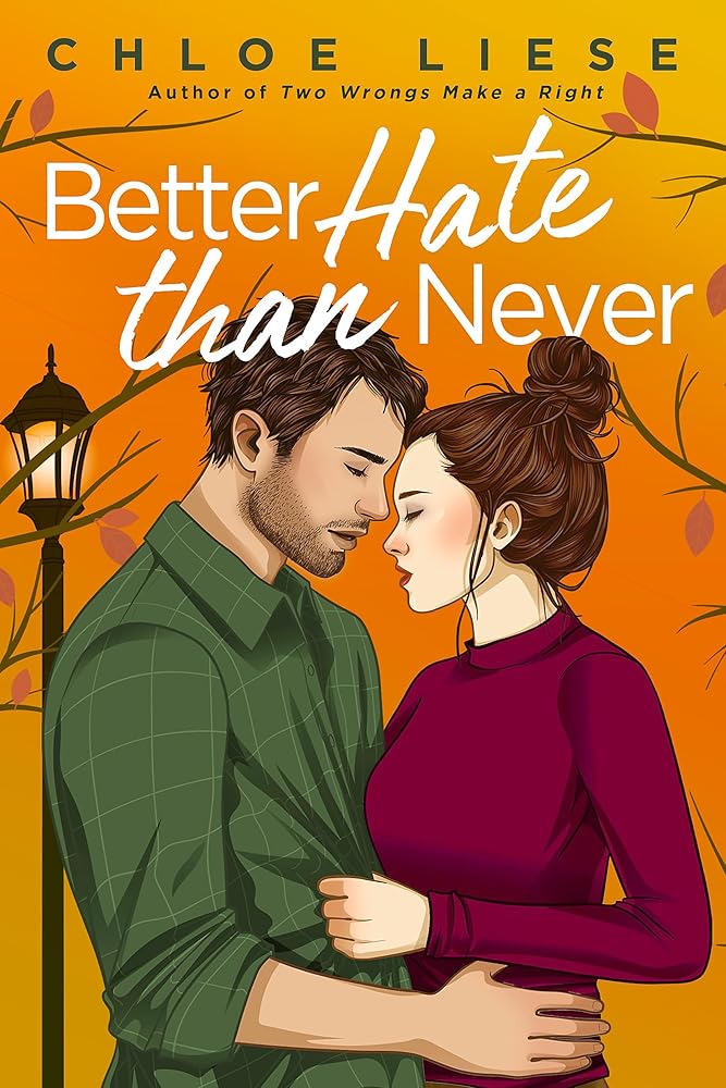 Piatkus Better Hate than Never the perfect romcom for fans of 10 Things I Hate About You. cover image