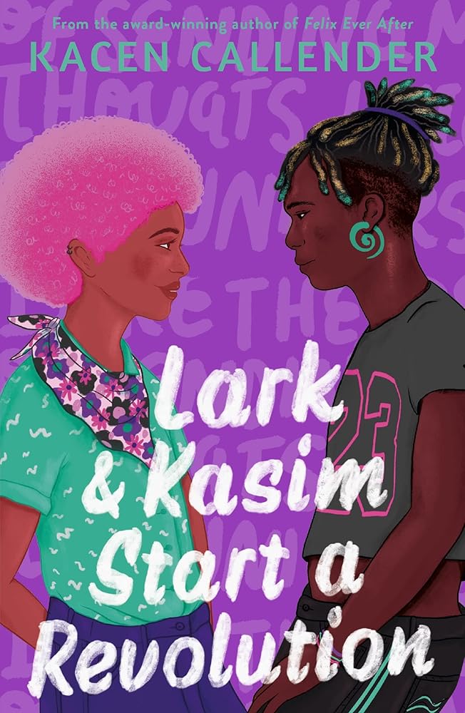 Lark & Kasim Start a Revolution: From the bestselling author of Felix Ever After cover image