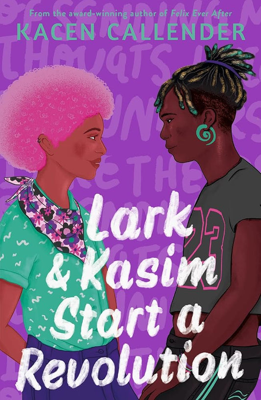 Lark & Kasim Start a Revolution: From the bestselling author of Felix Ever After cover image