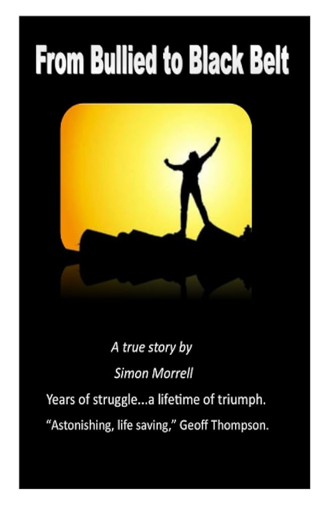 From Bullied to Black Belt: The true story of a fight back. cover image
