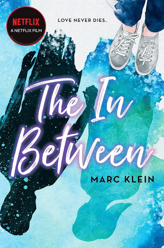 The In Between: A Heartbreaking YA Romance About First Love, Now a Netflix Film cover image