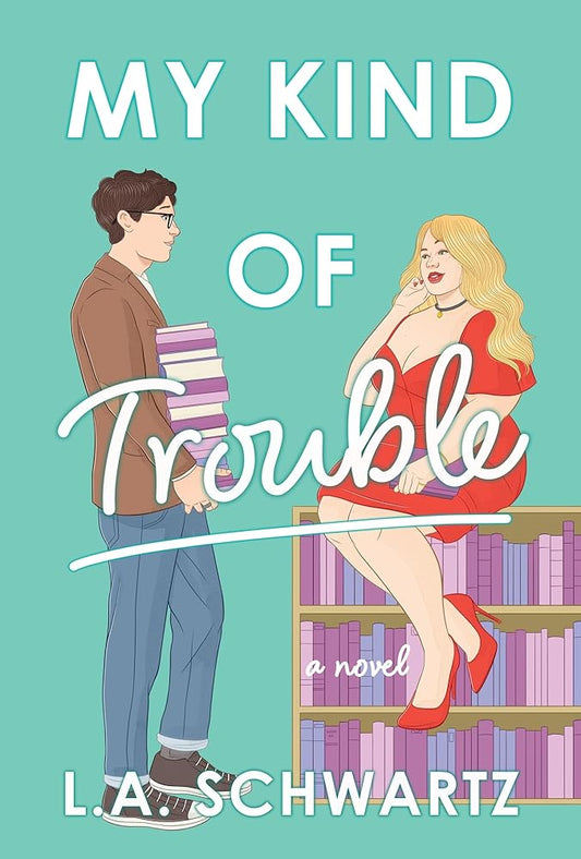 Headline Eternal My Kind of Trouble The perfect bookish, enemies-to-lovers rom-com. cover image