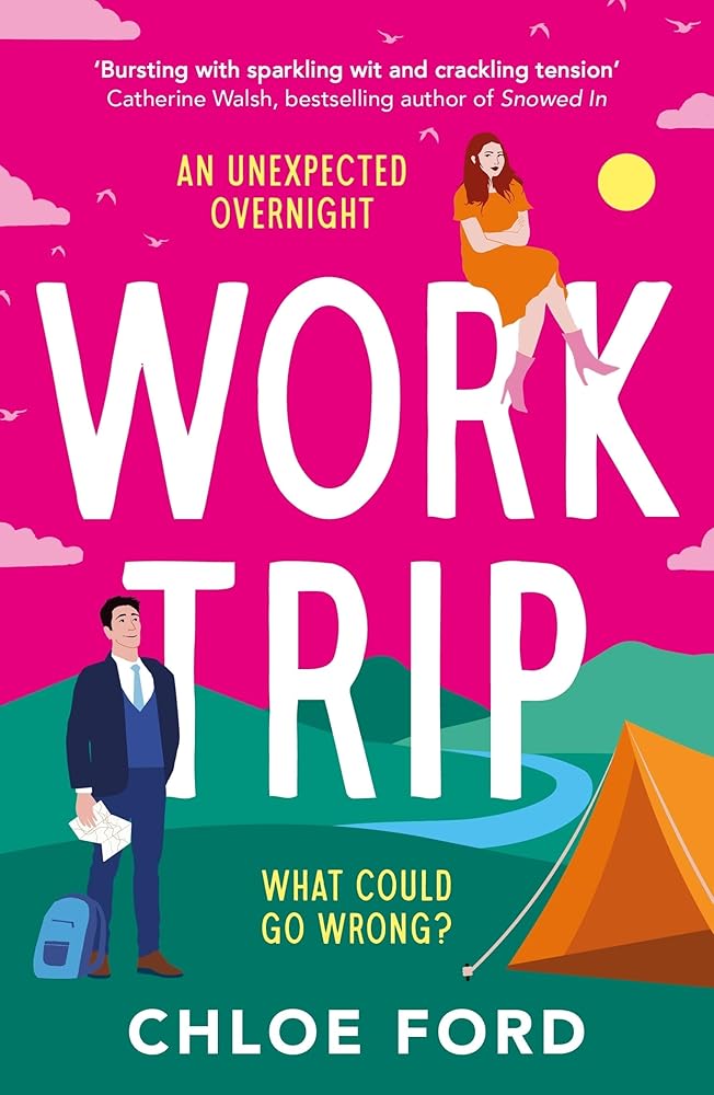 Work Trip: The hilarious must-read workplace, enemies to lovers, forced proximity rom-com, brand new for 2025! cover image