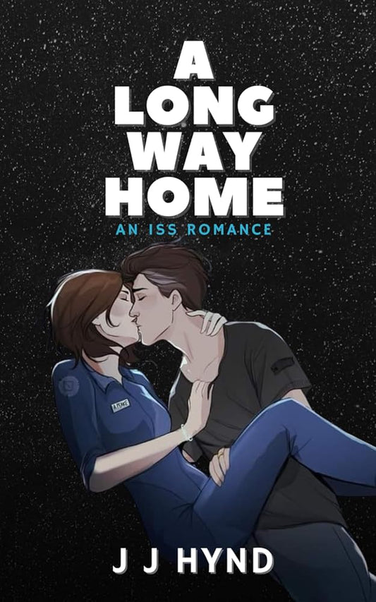 A Long Way Home: A Sci fi Second Chance Romance set on the International Space Station (ISS Romance) cover image