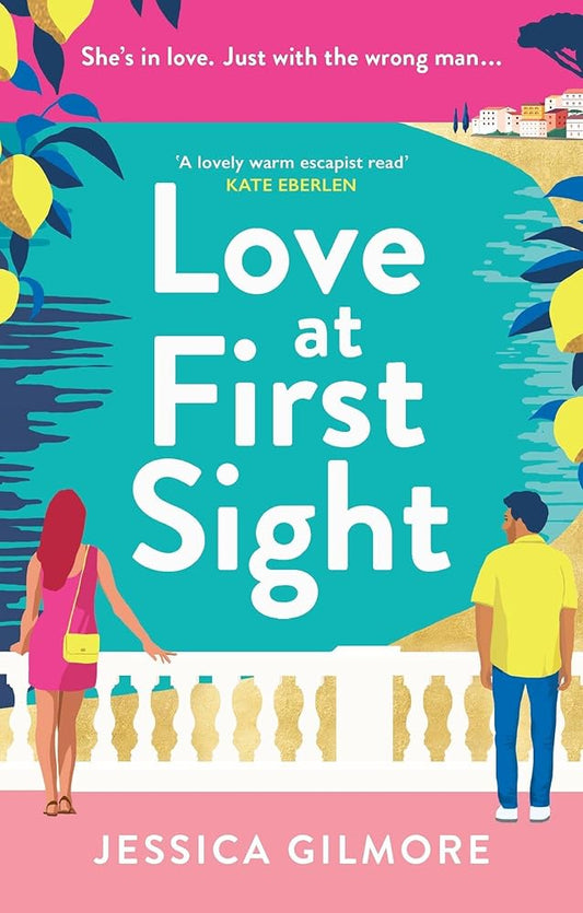 Love at First Sight: The gorgeously escapist and hilarious romcom set in Italy cover image