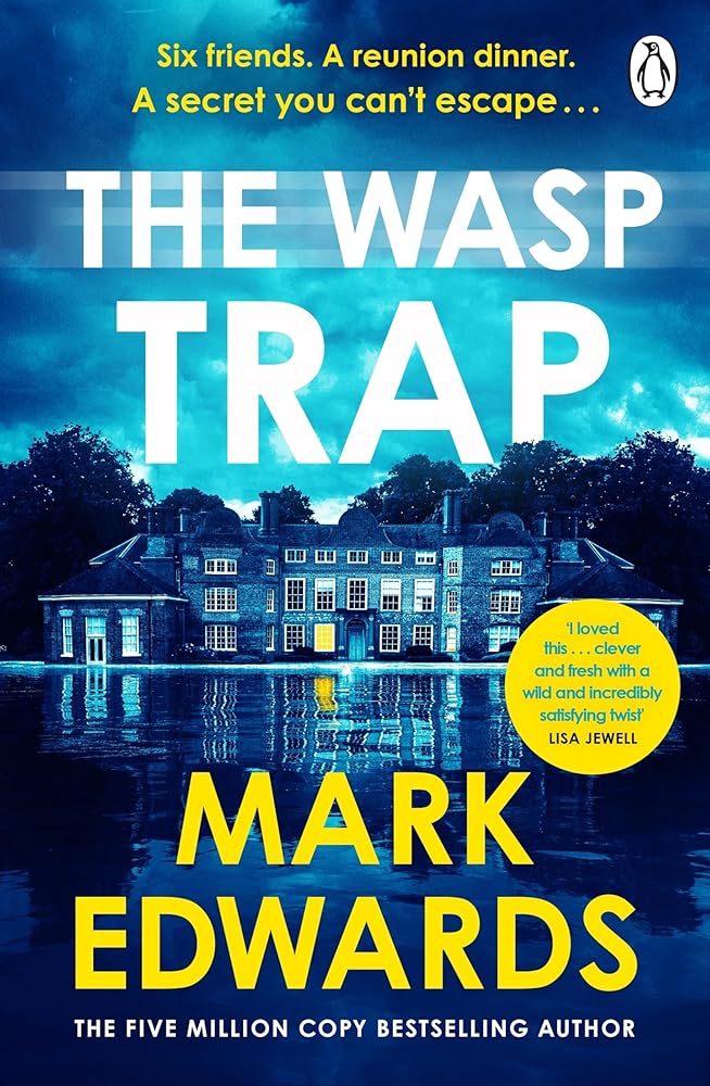 The Wasp Trap: Six Friends. One Dinner. A Secret You Can’t Escape – A Twisted Thriller from the 5 Million Copy Bestseller Author cover image