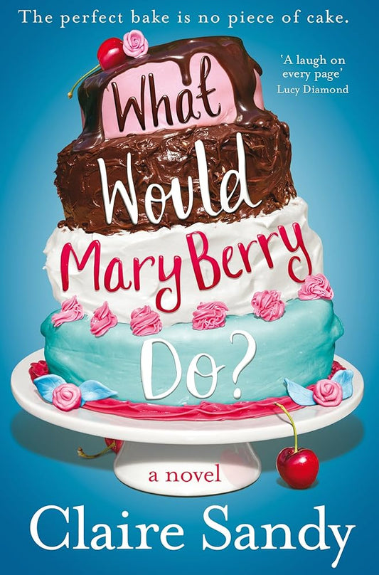 What Would Mary Berry Do? cover image