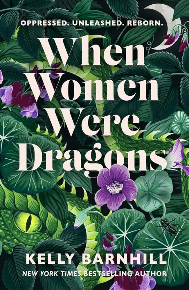 When Women Were Dragons: an enduring, feminist novel from New York Times bestselling author, Kelly Barnhill cover image