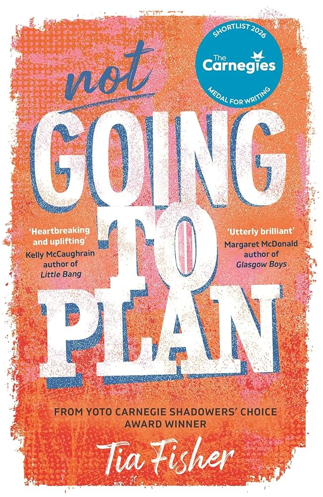 Not Going to Plan: A powerful verse novel from a Yoto Carnegie Shadowers' Choice winner cover image