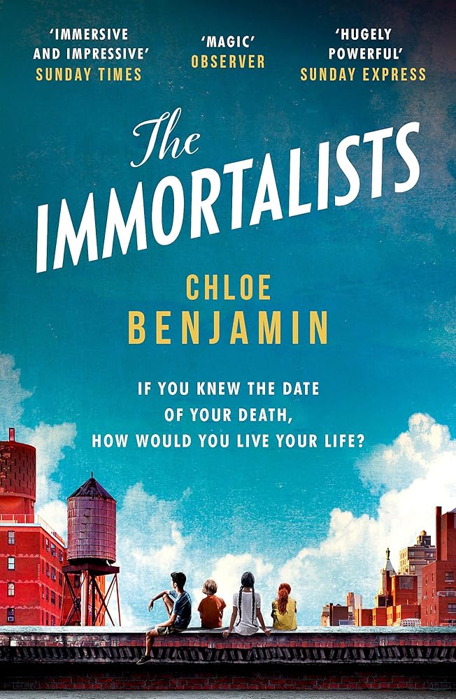 The Immortalists: If you knew the date of your death, how would you live? [Paperback] Benjamin, Chloe cover image