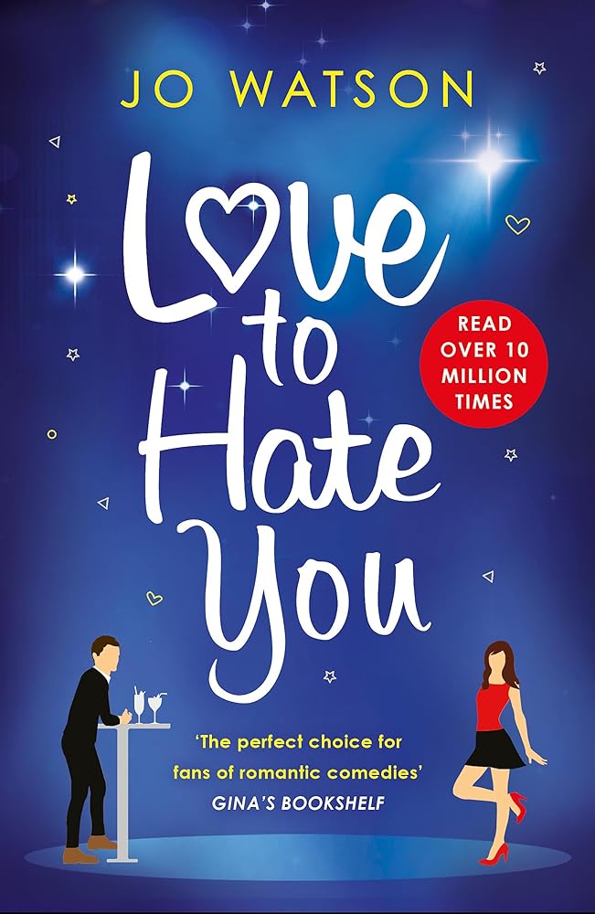 Love to Hate You: The laugh-out-loud romantic comedy mega-hit cover image