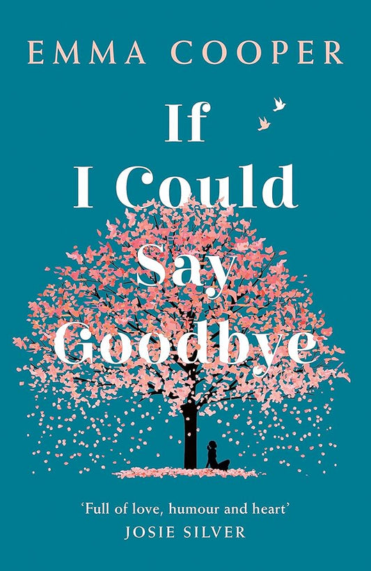 If I Could Say Goodbye: an unforgettable story of love and the power of family cover image