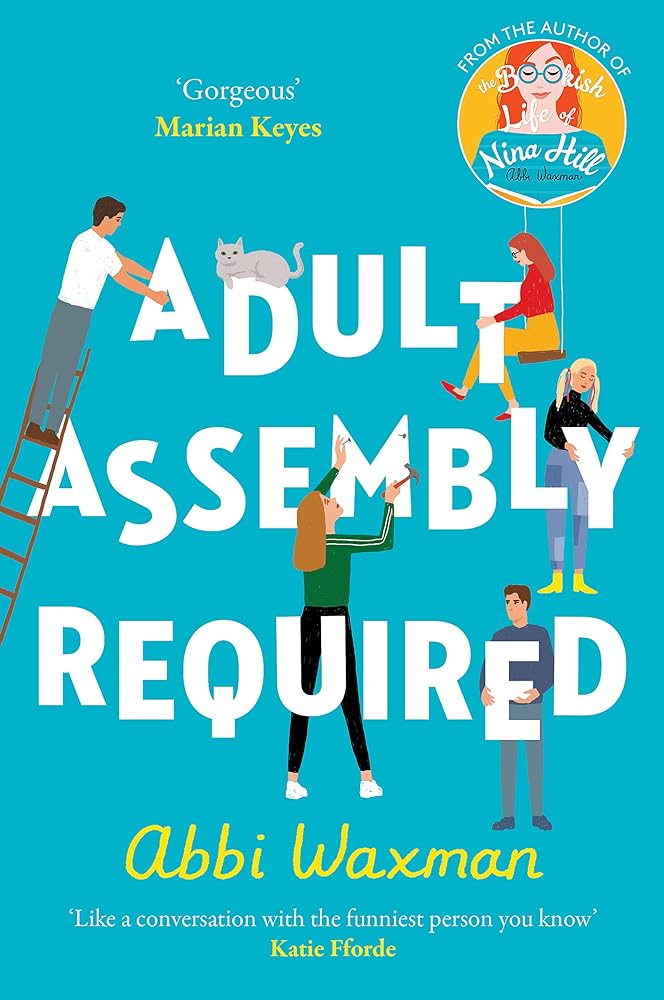 Adult Assembly Required: The heart-warming and joyful new novel you need this winter, with the characters you LOVED from THE BOOKISH LIFE OF NINA HILL! cover image