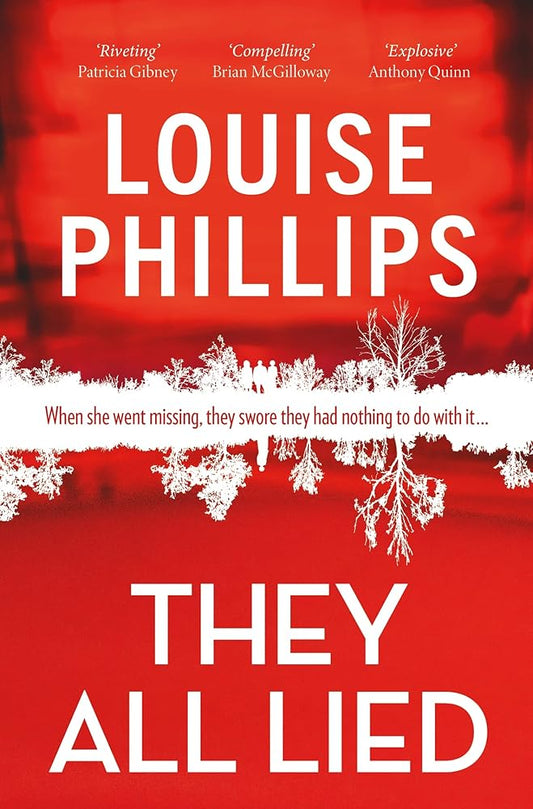 They All Lied: 'Riveting and thrilling ... I didn't come up for air until the very last page' Patricia Gibney cover image
