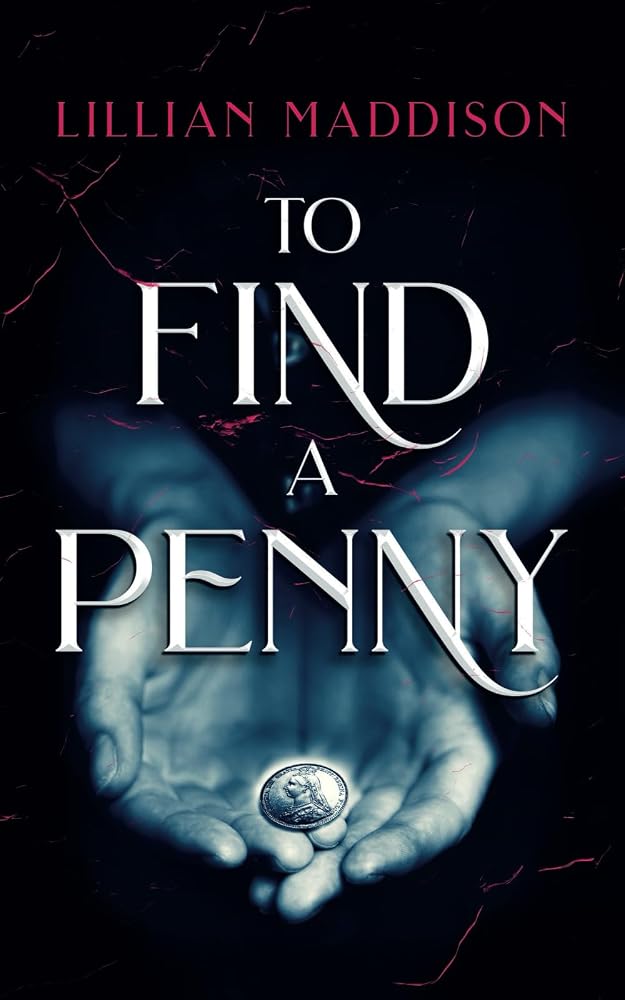 To Find a Penny: Everyone has secrets, some are darker than others. cover image