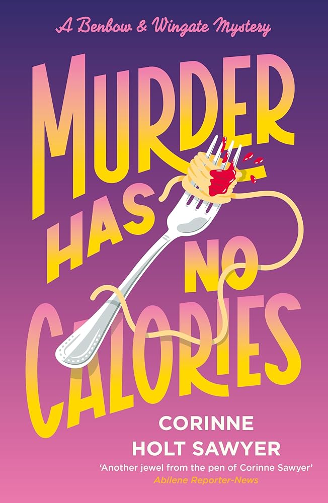 Murder Has No Calories (Benbow and Wingate) cover image