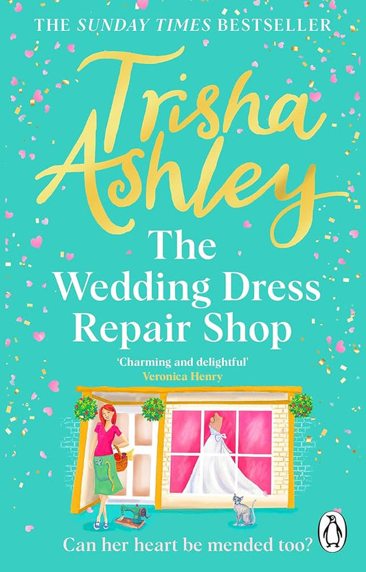 The Wedding Dress Repair Shop: The brand new, uplifting and heart-warming summer romance from the Sunday Times bestseller cover image