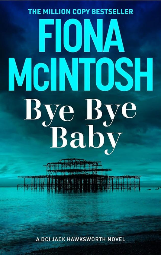 Bye Bye Baby: A gripping crime thriller featuring DCI Jack Hawksworth and a chilling serial killer (DCI Jack Hawksworth 1) cover image