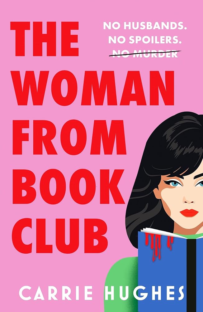 The Woman From Bookclub: A deliciously twisted, darkly comic revenge thriller about friends, husbands and book clubs. cover image
