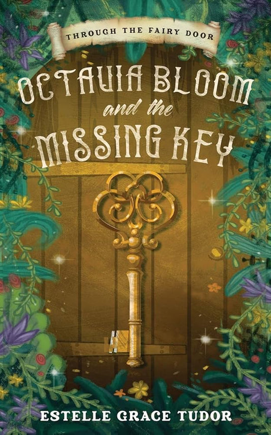 Octavia Bloom and the Missing Key (Through The Fairy Door) cover image