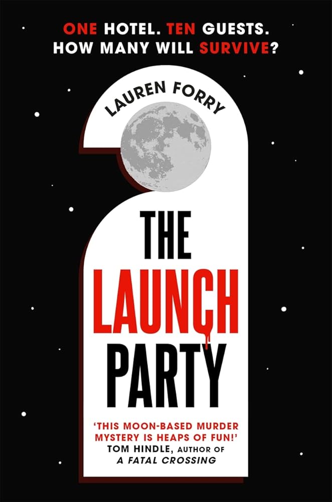 The Launch Party: The ultimate locked room mystery set in the first hotel on the moon cover image