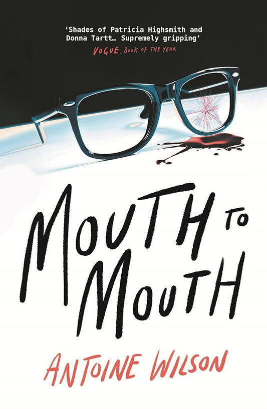 Mouth to Mouth: ‘Gripping... Shades of Patricia Highsmith and Donna Tartt’ Vogue cover image