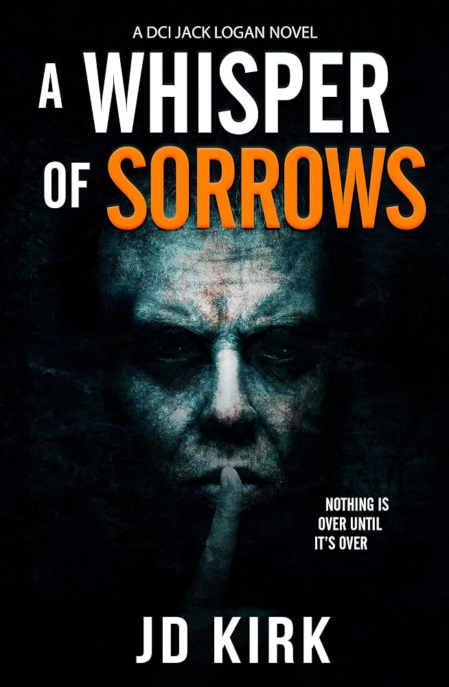 A Whisper of Sorrows: A Scottish Crime Thriller (DCI Logan Crime Thrillers) cover image