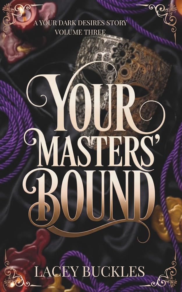 Your Masters' Bound: A Why-Choose Masked Men Romance (Your Dark Desires) cover image