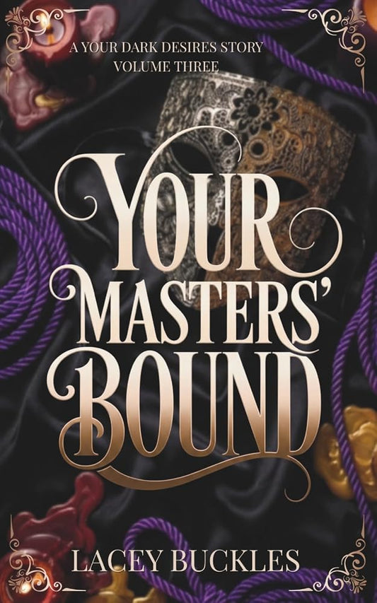 Your Masters' Bound: A Why-Choose Masked Men Romance (Your Dark Desires) cover image