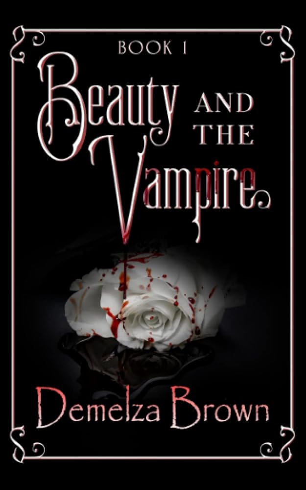 Beauty and the Vampire (Book 1): A Dark Paranormal Retelling of Beauty and the Beast (Beauty and the Vampire Trilogy) cover image
