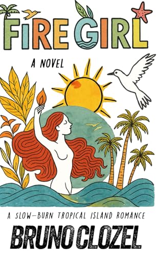 Fire Girl: A Slow-Burn Tropical Island Romance cover image