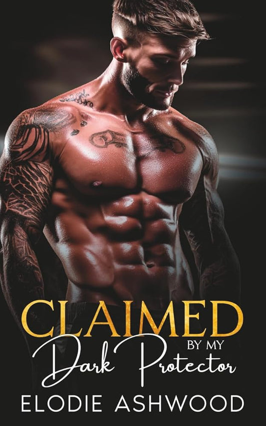 Claimed By My Dark Protector: A Dark Forced-Proximity Romance cover image