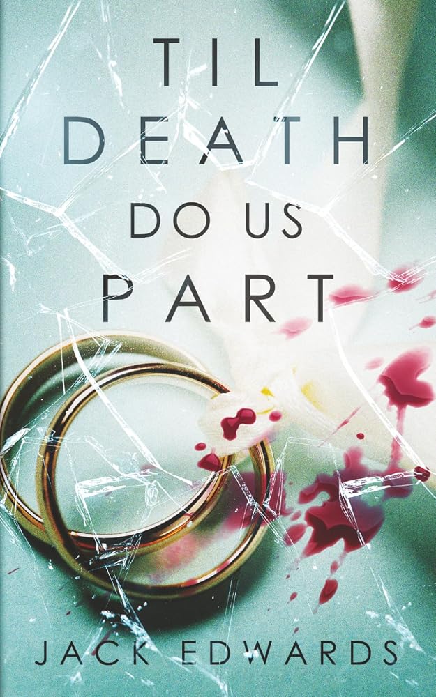 Til Death Do Us Part: A Darkly Comic Serial Killer Thriller Packed with Twists (The Justin Hindle Thrillers) cover image