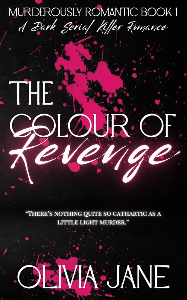 The Colour Of Revenge: A Dark Serial Killer Romance (Murderously Romantic) cover image