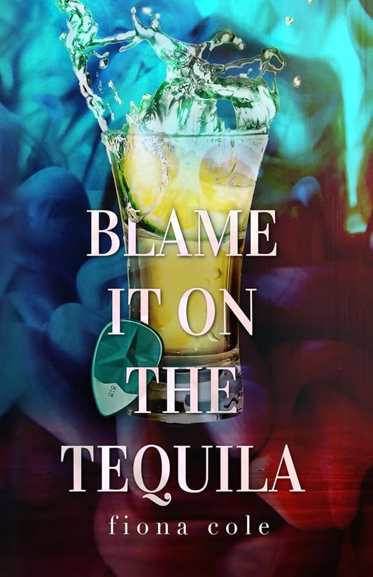 Blame it on the Tequila: Special Edition cover image